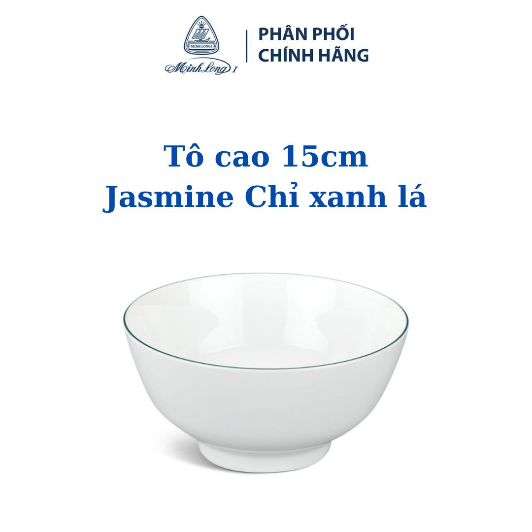 Tô cao 15 cm - Jasmine - Chỉ Xanh Lá - Gốm sứ cao cấp Minh Long I