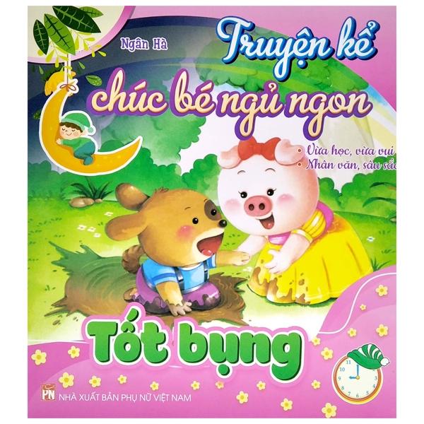 Truyện Kể Chúc Bé Ngủ Ngon - Tốt Bụng