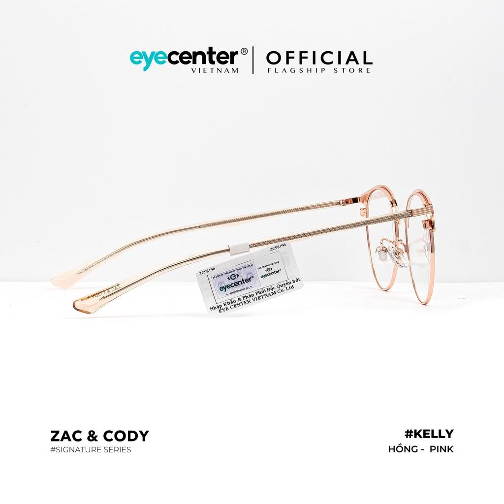 Gọng kính cận nam nữ KELLY chính hãng ZAC CODY A12-S lõi thép chống gãy nhập khẩu by Eye Center Vietnam