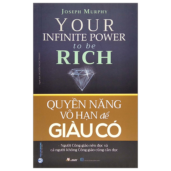 Quyền Năng Vô Hạn Để Giàu Có - Your Infinite Power To Be Rich