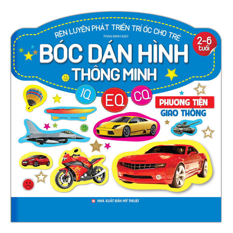 Rèn Luyện Phát Triển Trí Óc Cho Trẻ  Bóc Dán Hình Thông Minh IQ-EQ-CQ - Phương Tiện Giao Thông