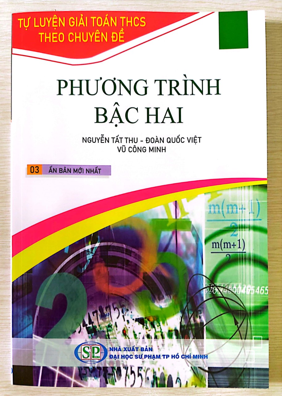 Tự luyện giải toán THCS theo chuyên đề: Phương Trình Bậc Hai