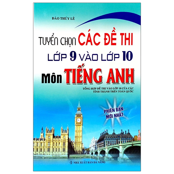 Tuyển Chọn Các Đề Thi Lớp 9 Vào Lớp 10 Môn Tiếng Anh