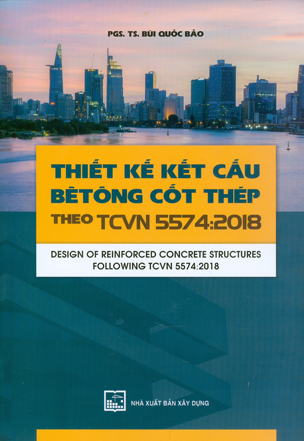 Thiết Kế Kết Cấu Bê Tông Cốt Thép Theo TCVN 5574-2018 (Tái bản năm 2022)