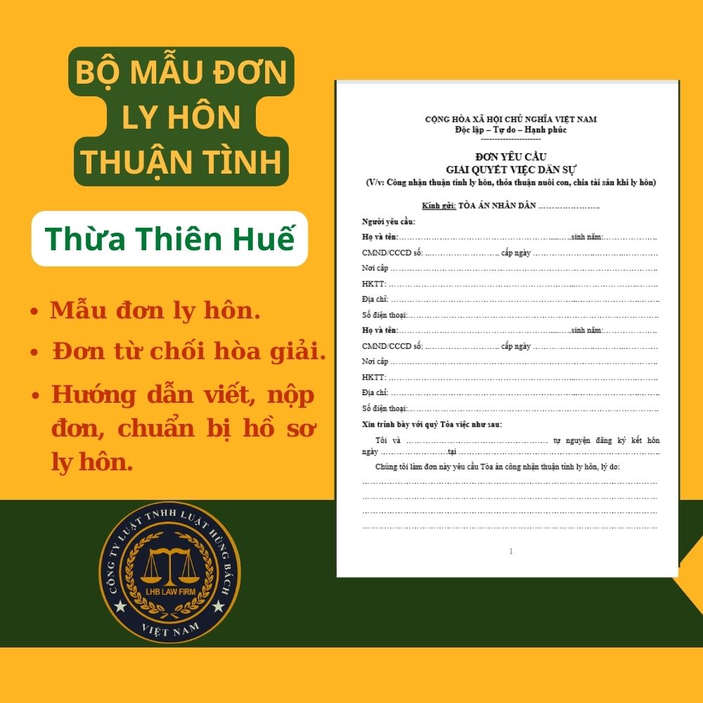 BỘ MẪU ĐƠN LY HÔN THUẬN TÌNH TÒA ÁN TẠI TỈNH THỪA THIÊN HUẾ + TÀI LIỆU LUẬT SƯ HƯỚNG DẪN CHI TIẾT