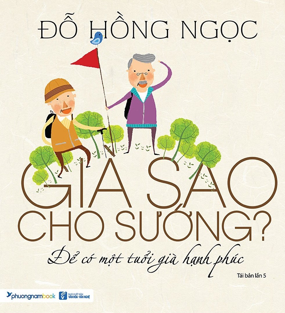Già Sao Cho Sướng? - Để Có Một Tuổi Già Hạnh Phúc