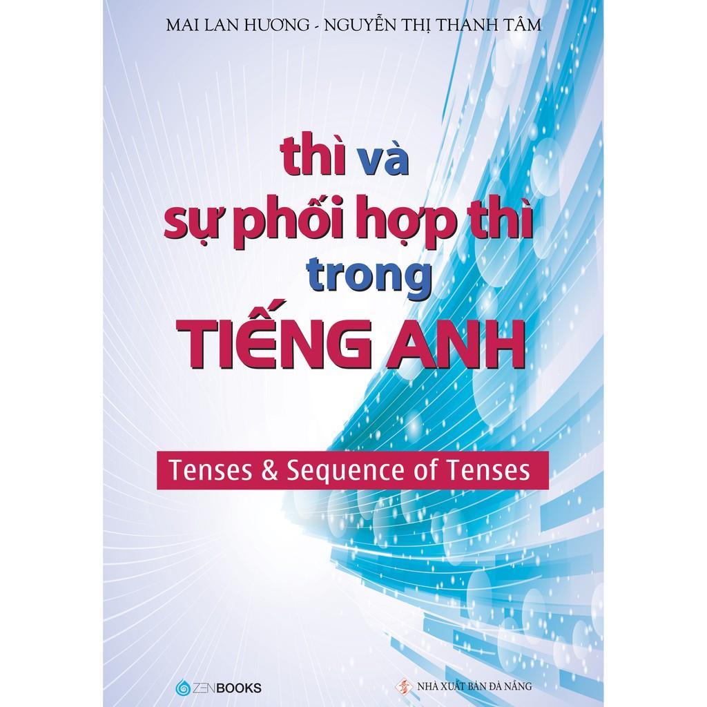 Thì Và Sự Phối Hợp Thì Trong Tiếng Anh & Nguyễn Thị Thanh Tâm - Bản Quyền