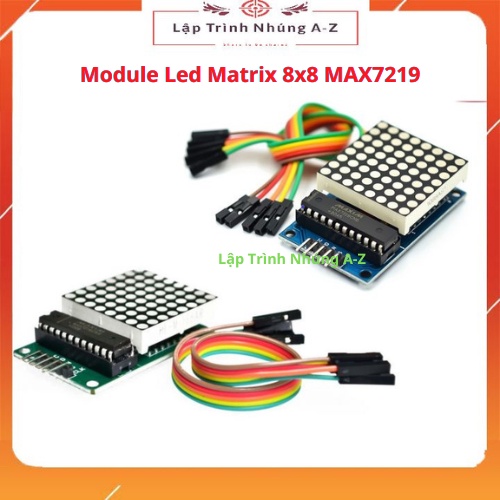 [Lập Trình Nhúng A-Z][G29] Module Led Matrix 8x8 MAX7219