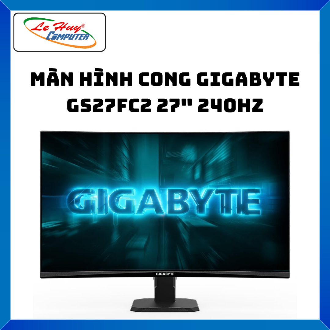 Màn hình cong GIGABYTE GS27FC2 27" 240Hz - Hàng Chính Hãng