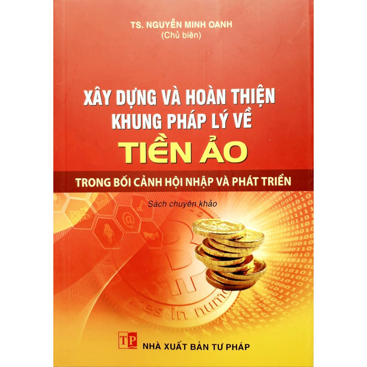 Xây Dựng Và Hoàn Thiện Khung Pháp Lý Về Tiền Ảo Trong Bối Cảnh Hội Nhập Và Phát Triển