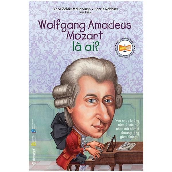 Chân dung những người thay đổi thế giới - Wolfgang Amadeus Mozart là ai? - Bản Quyền