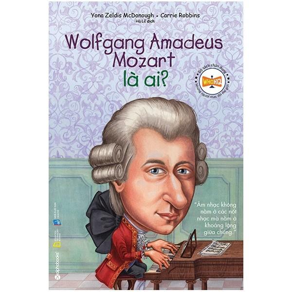 Sách-chân dung những người thay đổi thế giới-Wolfgang Amadeus Mozart là ai?