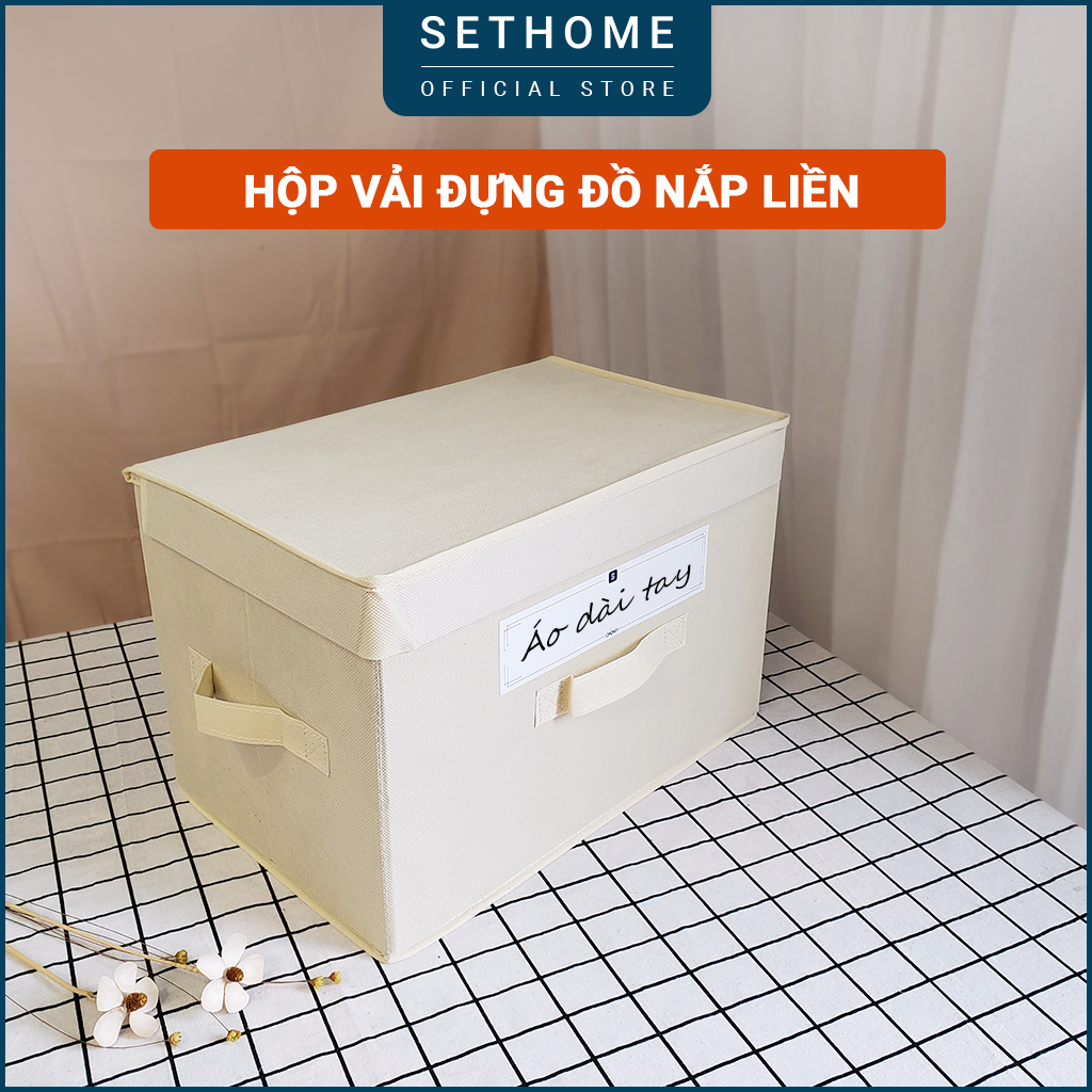 Hộp vải đựng quần áo nắp liền SETHOME thiết kế thông minh có thể gấp gọn, 3 tay cầm chắc chắn, có thể xếp chồng lên nhau