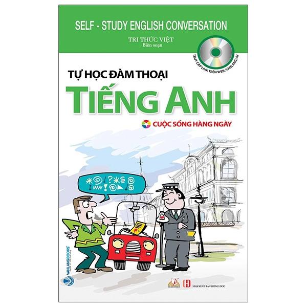 Tự Học Đàm Thoại Tiếng Anh – Cuộc Sống Hằng Ngày Tái Bản