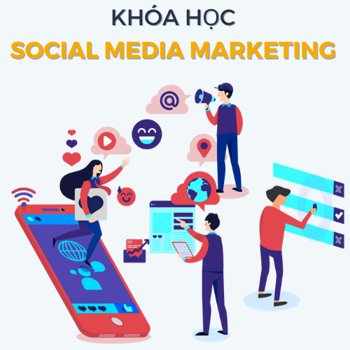 KHÓA HỌC HCM - SOCIAL MEDIA MARKETING