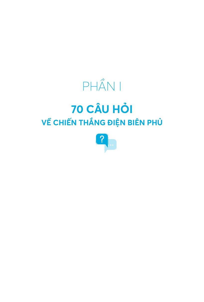 Kỉ Niệm 70 Năm Chiến Thắng Điện Biên Phủ - 70 Câu Hỏi-Đáp Về Chiến Thắng Điện Biên Phủ