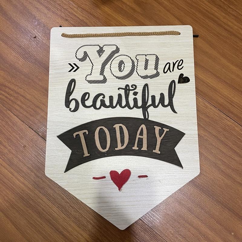 Bảng gỗ trang trí you are beautiful today treo phòng ngủ nhà trọ
