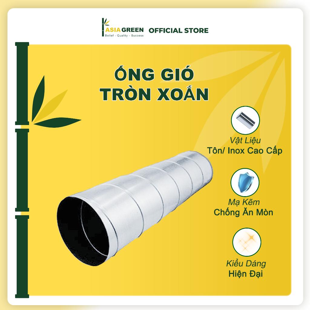 ASIA GREEN - Ống Gió Tròn Xoắn, Lưu Thông Không Khí, Tôn/inox Mạ Kẽm, Độ Dày 0.58mm (Giá bao gồm VAT)