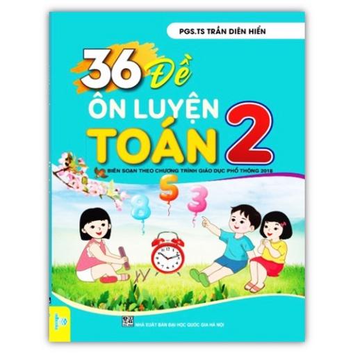 Sách - 36 đề ôn luyện toán 2 ( Biên soạn theo chương trình GDPT mới )