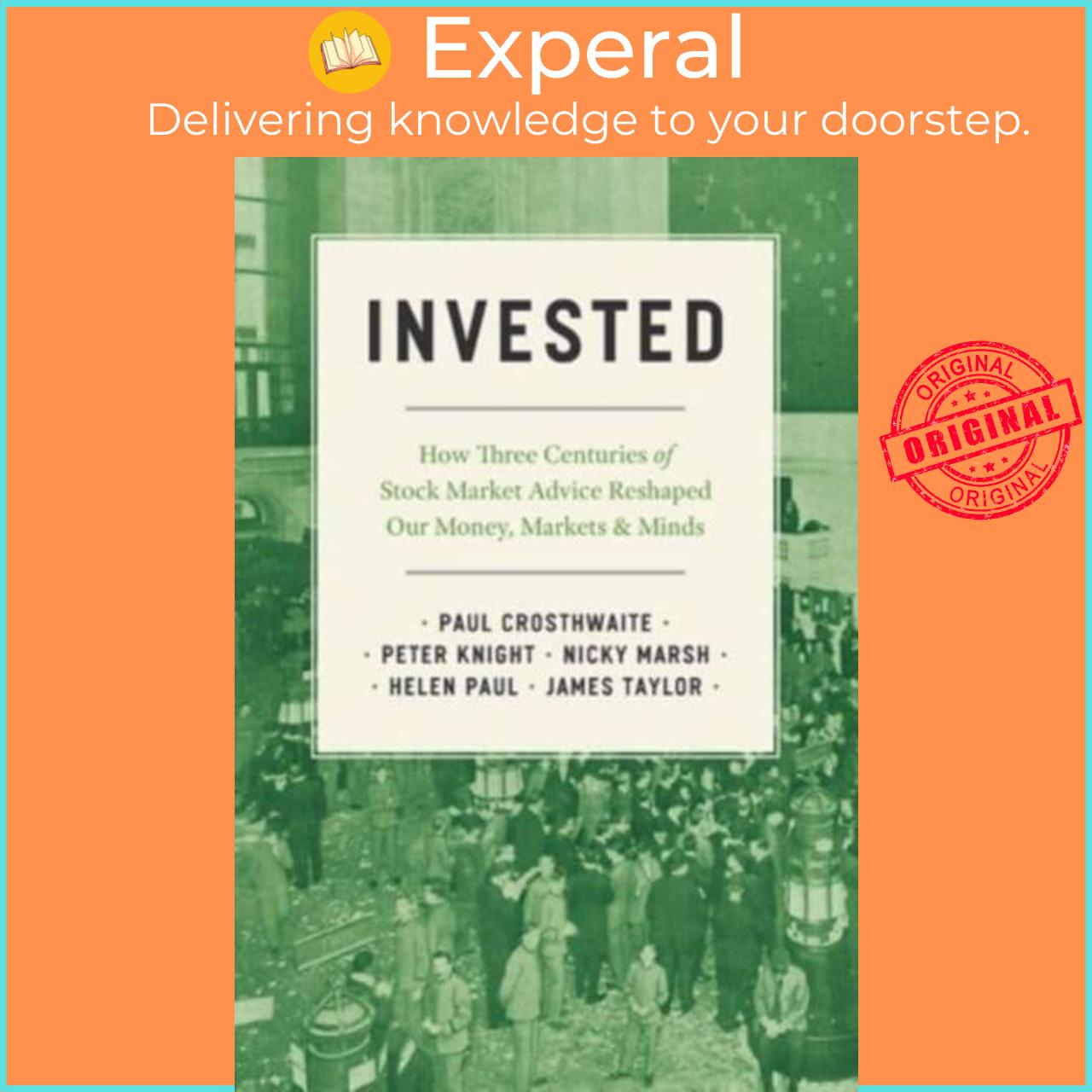 Sách - Invested - How Three Centuries of Stock Market Advice Reshaped Our Money, by James Taylor (UK edition, paperback)