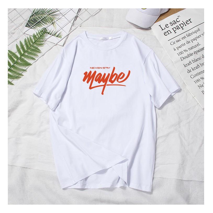 Áo thun tay lỡ in chữ MAYBE xinh trước ngực chất mát Unisex