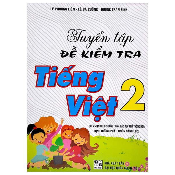 Tuyển Tập Đề Kiểm Tra Tiếng Việt Lớp 2 (Biên Soạn Theo Chương Trình Giáo Dục Phổ Thông Mới)