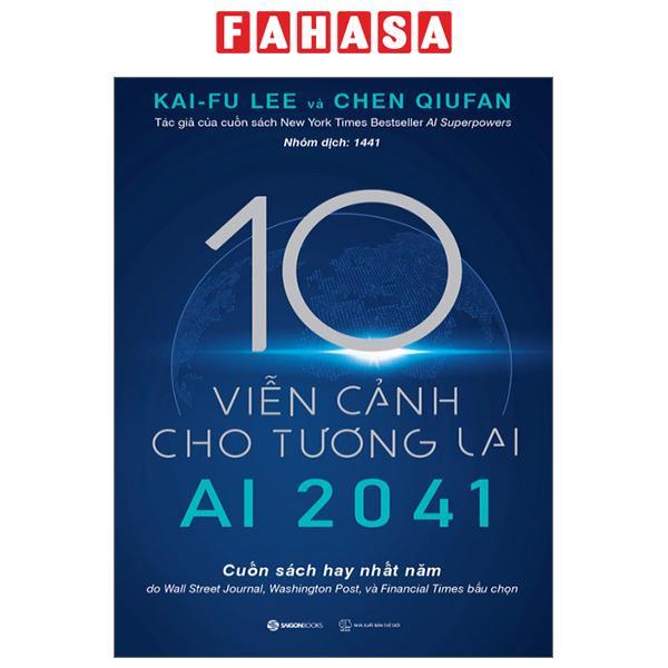 AI 2041 - 10 Viễn Cảnh Cho Tương Lai