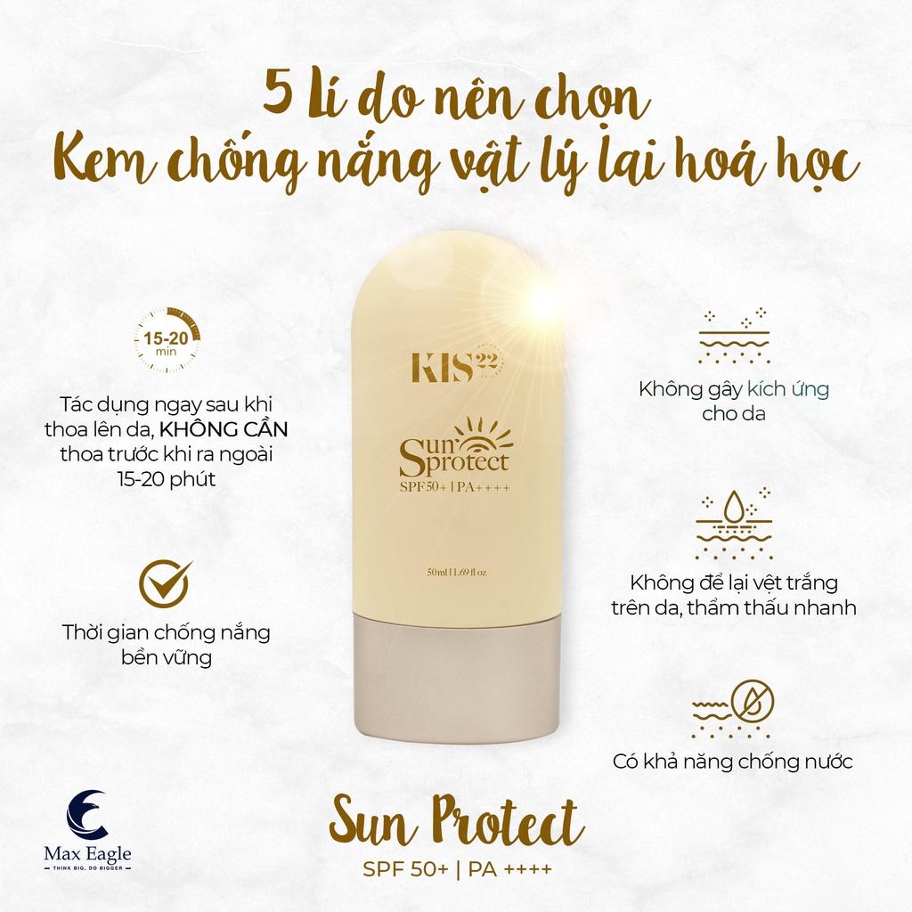 Kem Chống Nắng KIS 22 Sun Protect - Chống tia UV SPF 50+ PA ++++ Hàng Chính Hãng KIS22