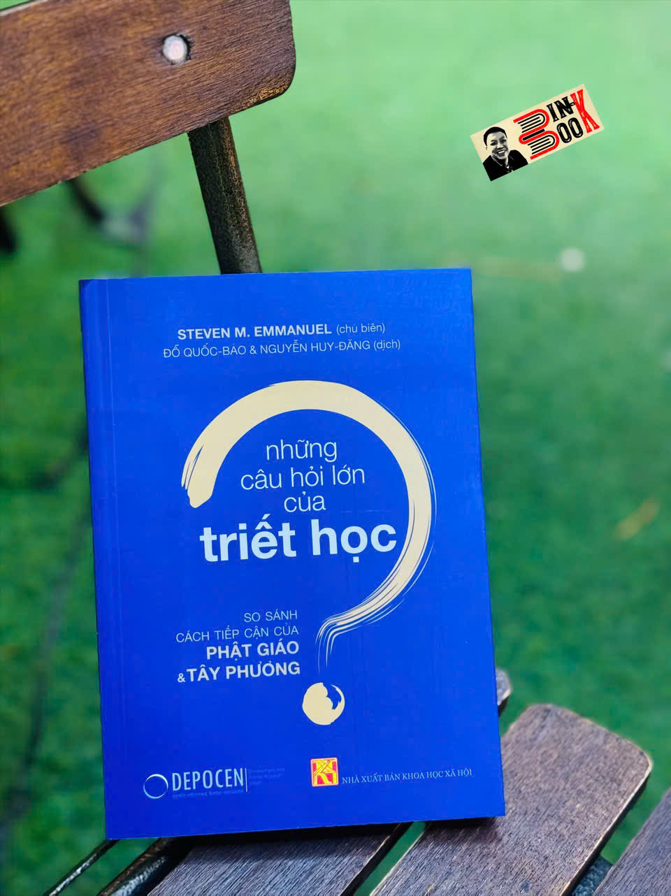 NHỮNG CÂU HỎI LỚN CỦA TRIẾT HỌC - So Sánh Cách Tiếp Cận Của Phật Giáo Và Tây Phương - Steven M. Emmanuel - Đỗ Quốc Bảo, Nguyễn Huy Đăng dịch - Delta Books