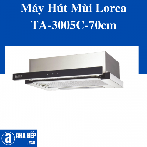 MÁY HÚT MÙI LORCA TA-3005C-70CM - HÀNG CHÍNH HÃNG