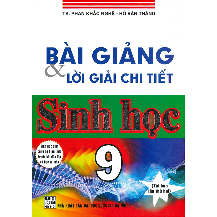 Bài Giảng &amp; Lời Giải Chi Tiết Sinh Học 9 (Tái Bản)