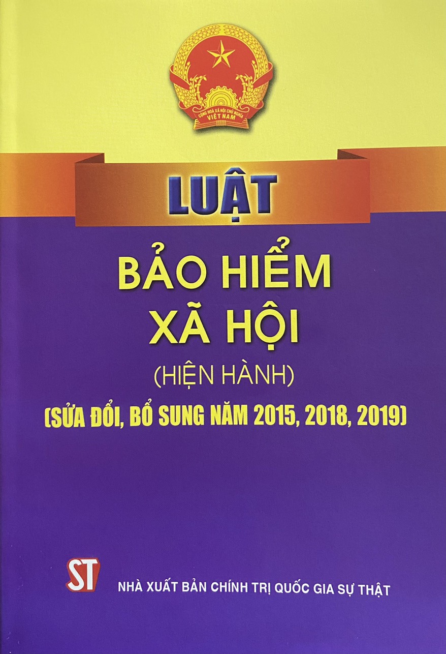 Luật Bảo Hiểm Xã Hội (hiện hành) (sửa đổi năm 2015, 2018, 2019)