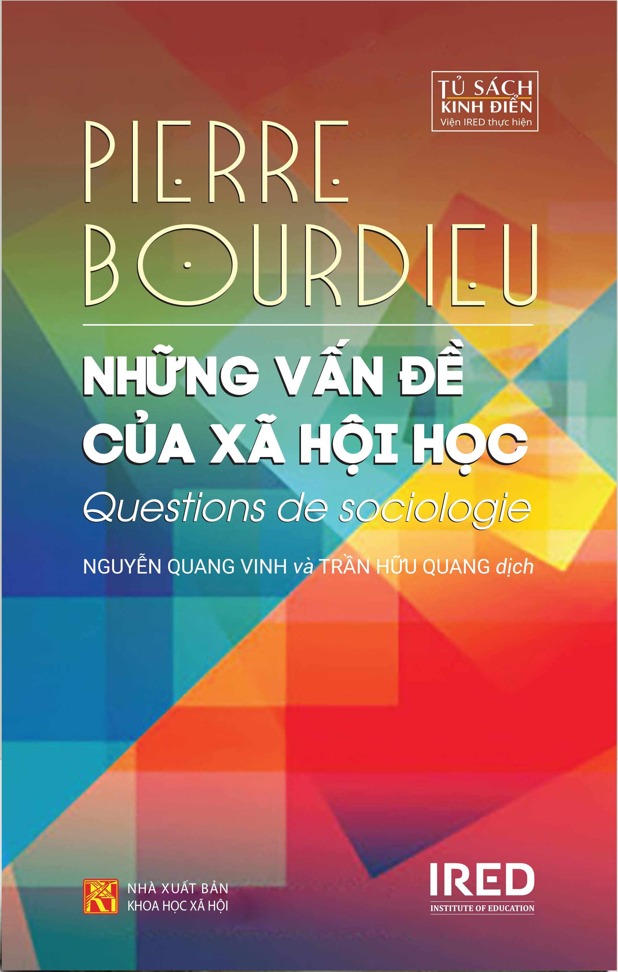 NHỮNG VẤN ĐỀ CỦA XÃ HỘI HỌC (Questions de sociologie) - Pierre Bourdieu - Nguyễn Quang Vinh &amp; Trần Hữu Quang dịch - (bìa mềm)