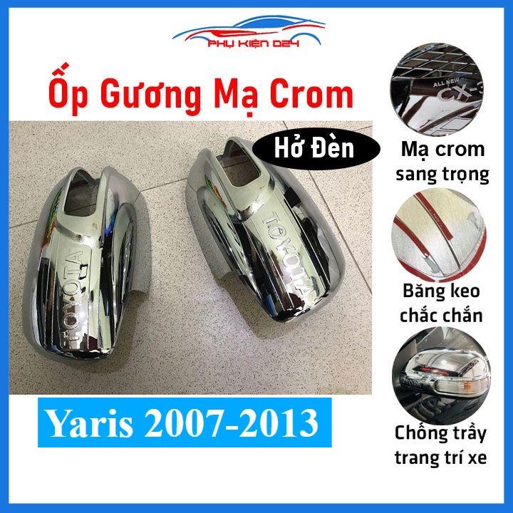 Ốp gương chiếu hậu Yaris 2007-2013 hở đèn xi nhan mạ crom bảo vệ chống trầy trang trí làm đẹp xe