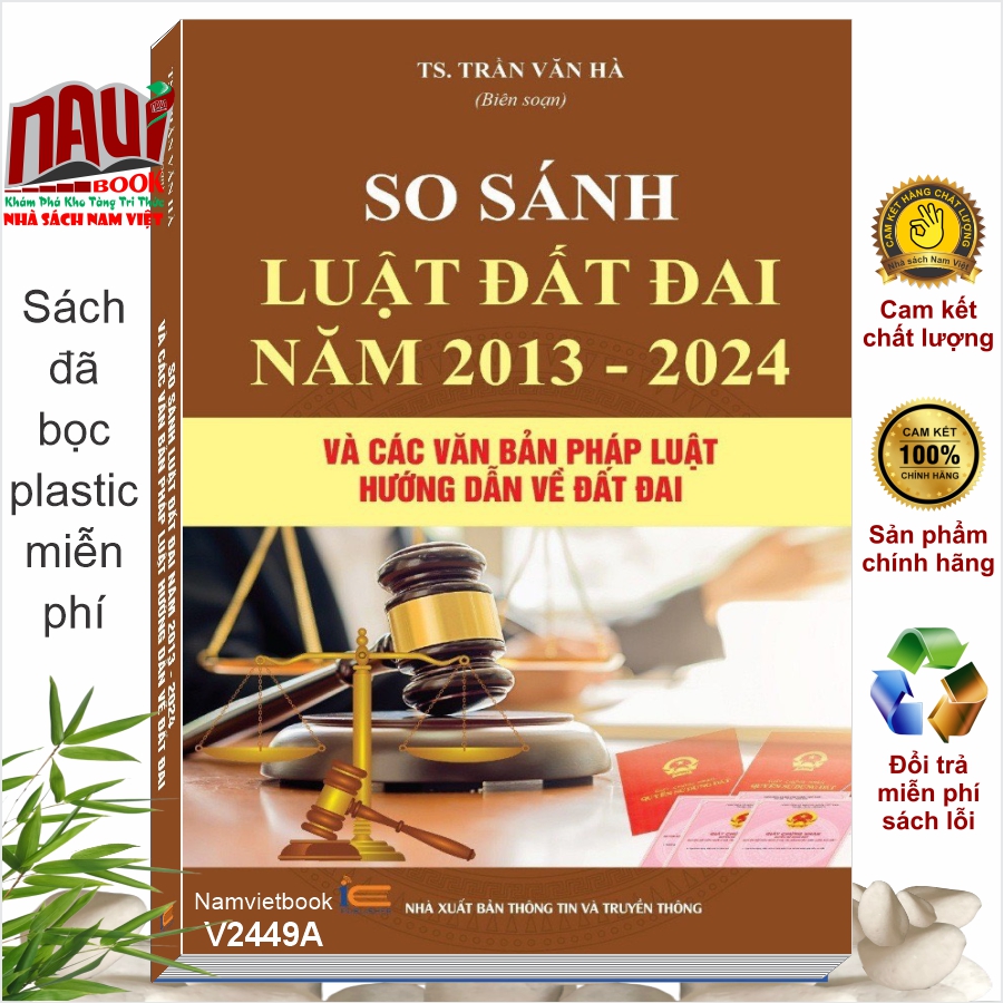Sách So Sánh Luật Đất Đai Năm 2013 - 2024 và Các Văn Bản Pháp Luật Hướng Dẫn về Đất Đai (V2449A)