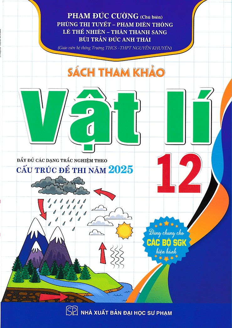 Sách tham khảo Vật lý 12 Cấu trúc đề thi 2025 (Dùng chung cho các bộ SGK)
