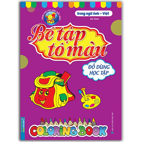 Bé Tập Tô Màu - Đồ Dùng Học Tập (Song Ngữ Anh - Việt)