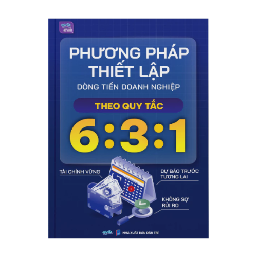 Sách - Phương Pháp Thiết Lập Dòng Tiền Doanh Nghiệp Theo Quy Tắc 6:3:1