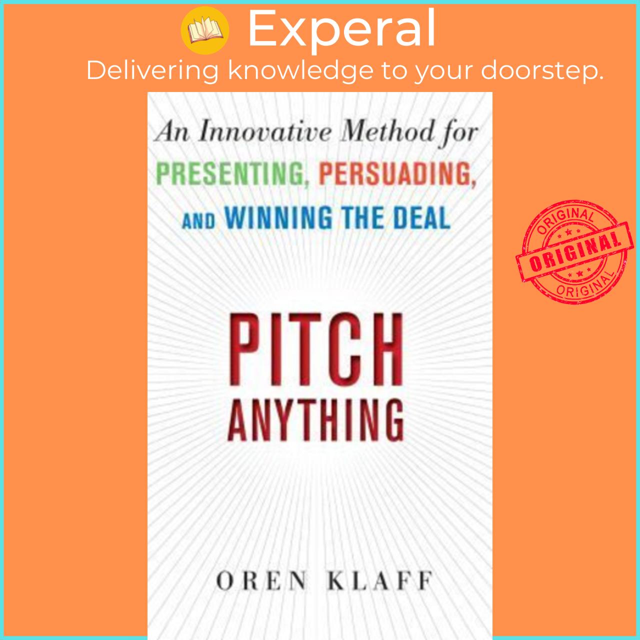 Sách - Pitch Anything: An Innovative Method for Presenting, Persuading, and Winnin by Oren Klaff