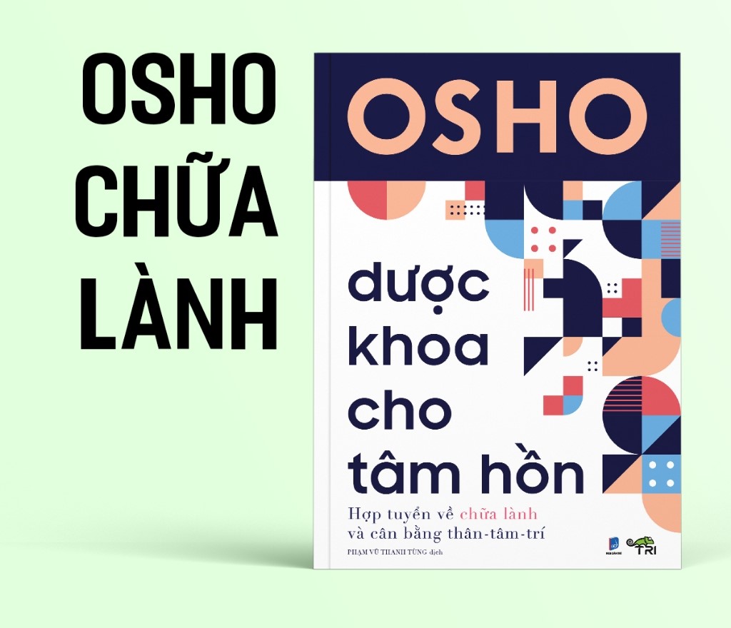 Dược Khoa Cho Tâm Hồn - Hợp tuyển về chữa lành và cân bằng Thân - Tâm - Trí (Tác giả OSHO)