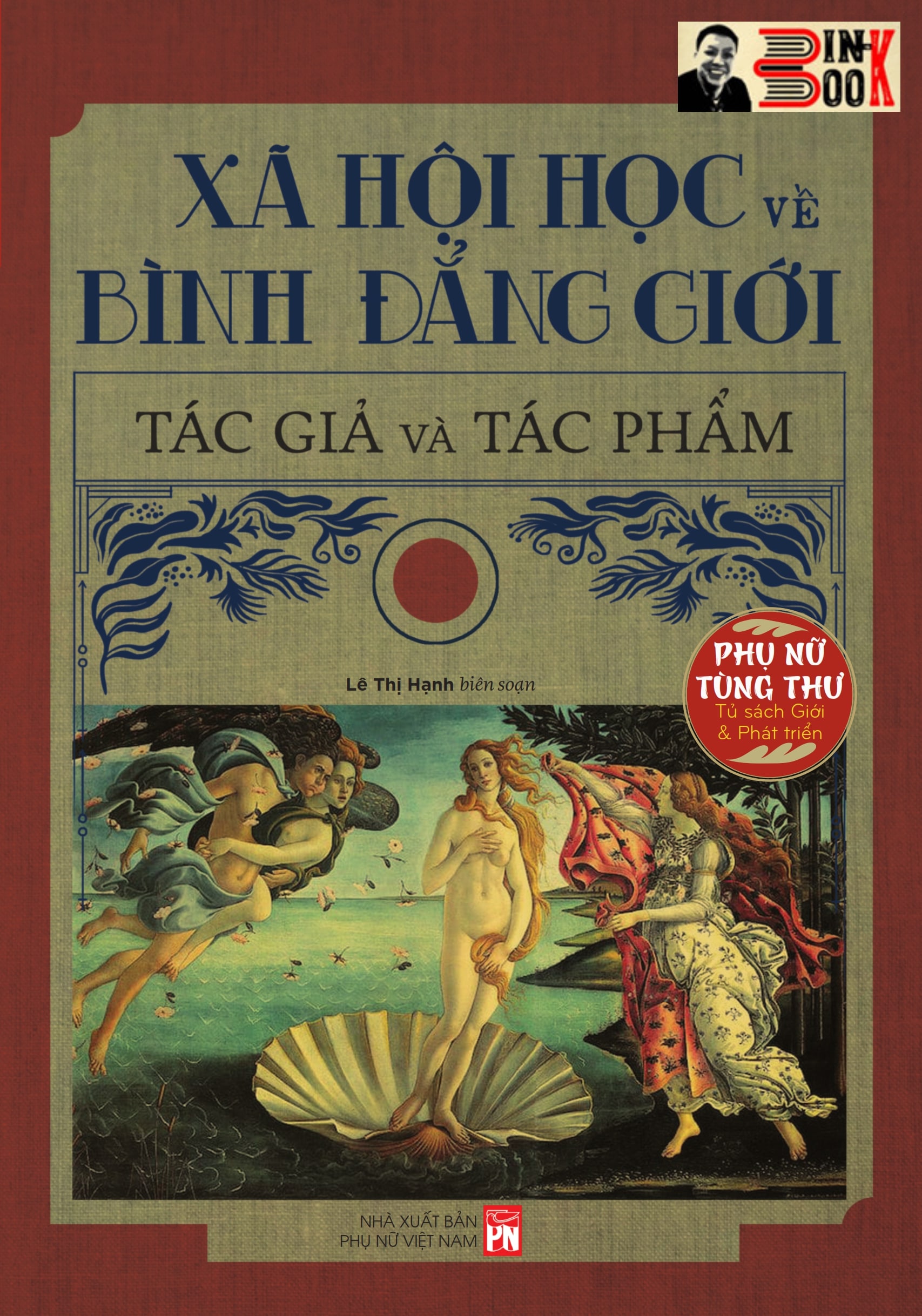 XÃ HỘI HỌC VỀ BÌNH ĐẲNG GIỚI – tác giả và tác phẩm – Lê Thị Hạnh biên soạn – NXB Phụ nữ Việt Nam