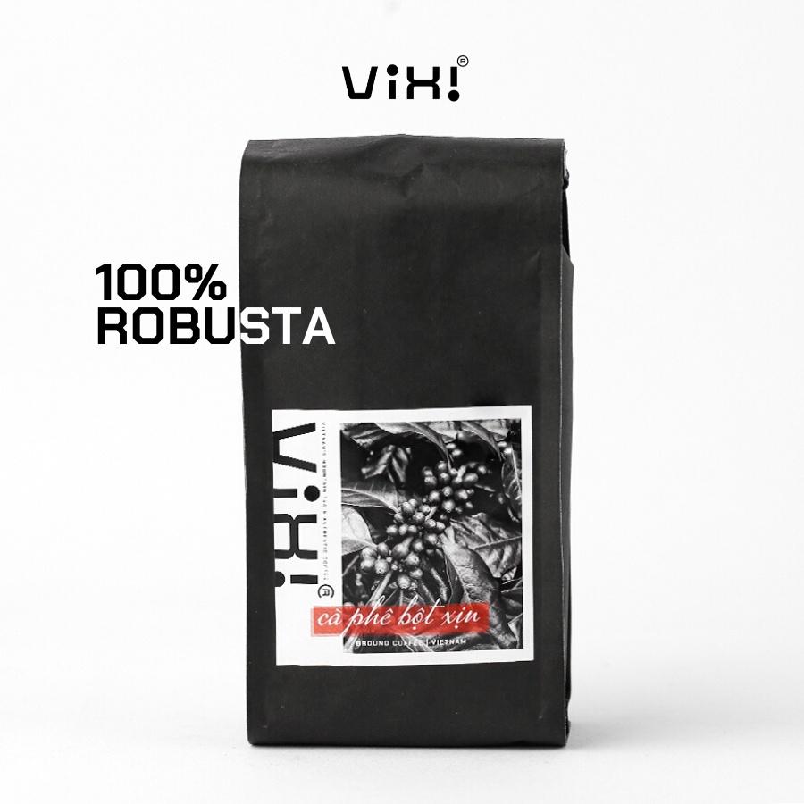 Cà Phê Pha Phin Bột Xịn Vixi, 100% Robusta Nguyên Chất Đậm Vị Truyền Thống 255g - 454g - 1000g