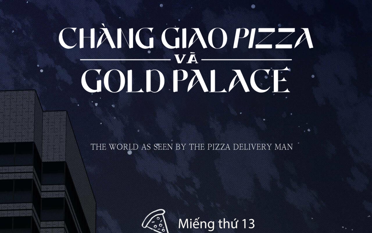 Người giao Pizza và Gold Palace chapter 13