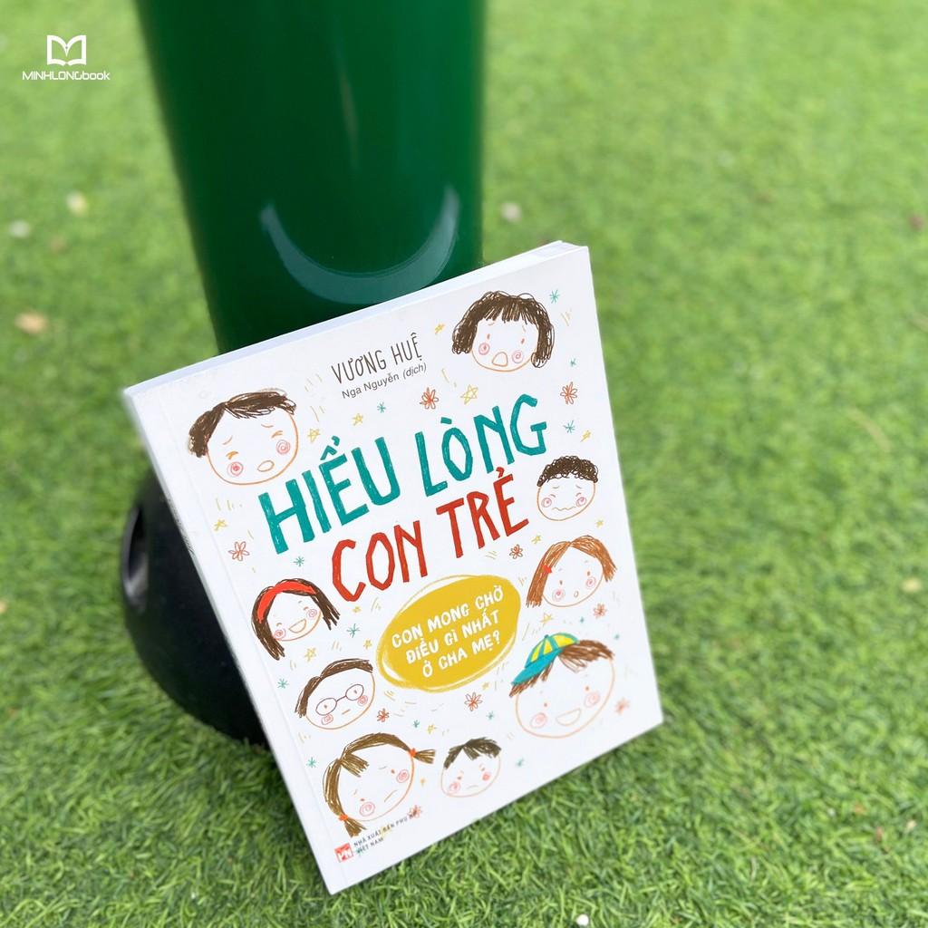 Sách Hiểu lòng con trẻ - Con mong chờ điều gì nhất ở cha mẹ - Minh Long