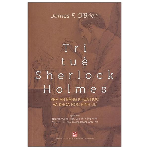 Trí Tuệ Sherlock Holmes - Phá Án Bằng Khoa Học Và Khoa Học Hình Sự