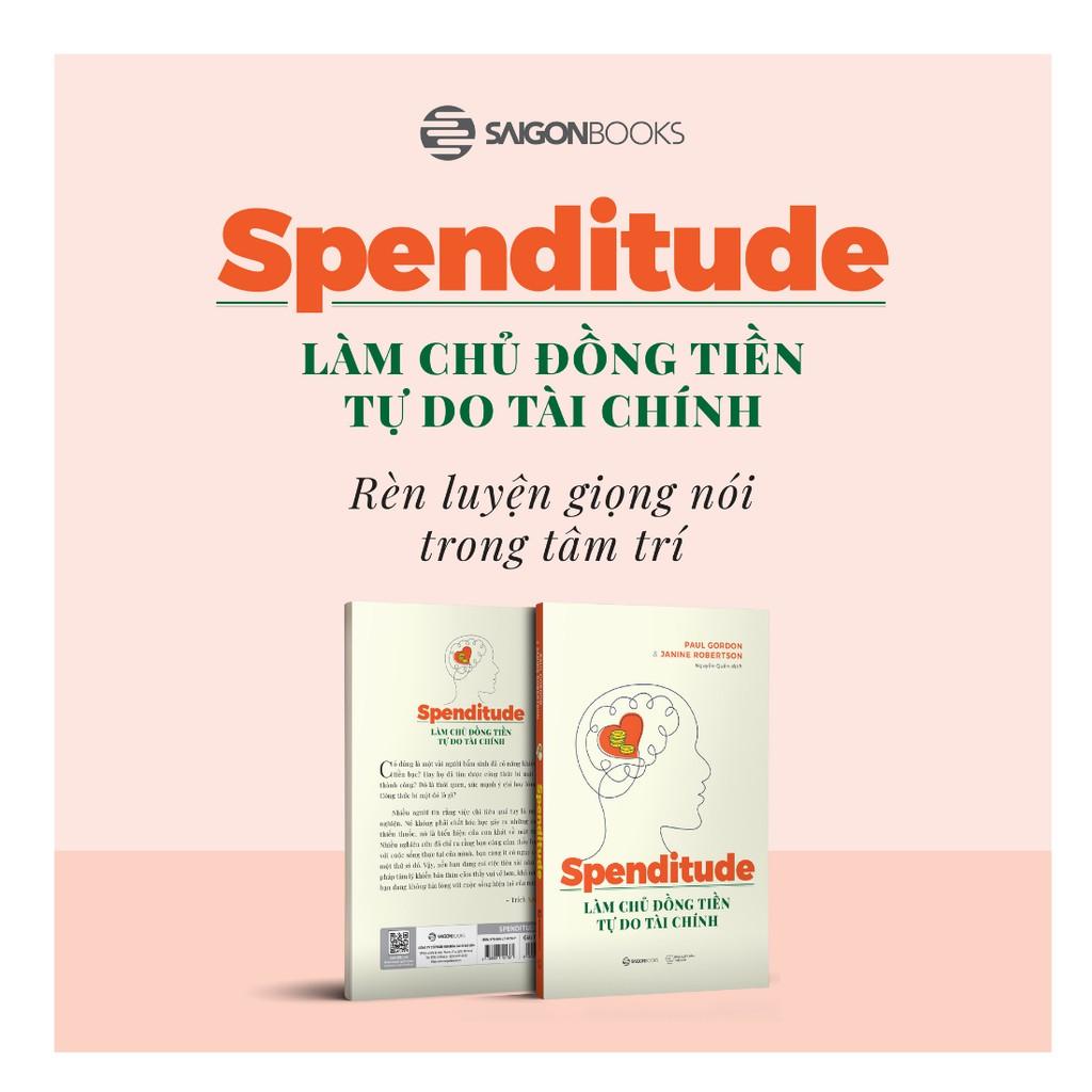  Spenditude: Làm chủ đồng tiền, tự do tài chính - Tác giả Janine Robertson , Paul Gordon