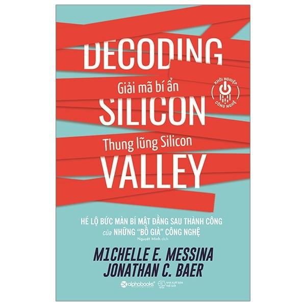 Khởi nghiệp công nghệ – Giải mã bí ẩn thung lũng Silicon - Bản Quyền