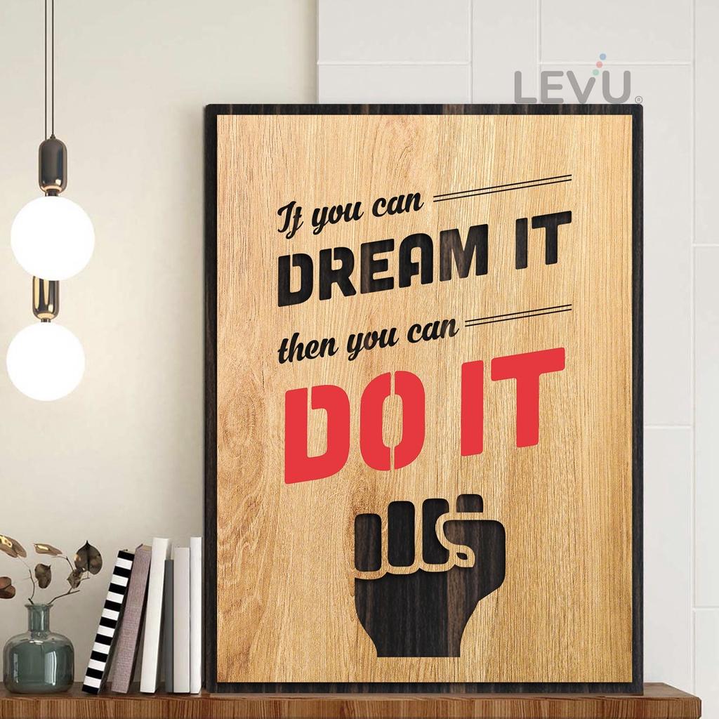 Tranh gỗ khắc chữ tiếng Anh LEVU EN07 “If you can dream it then you can do it”