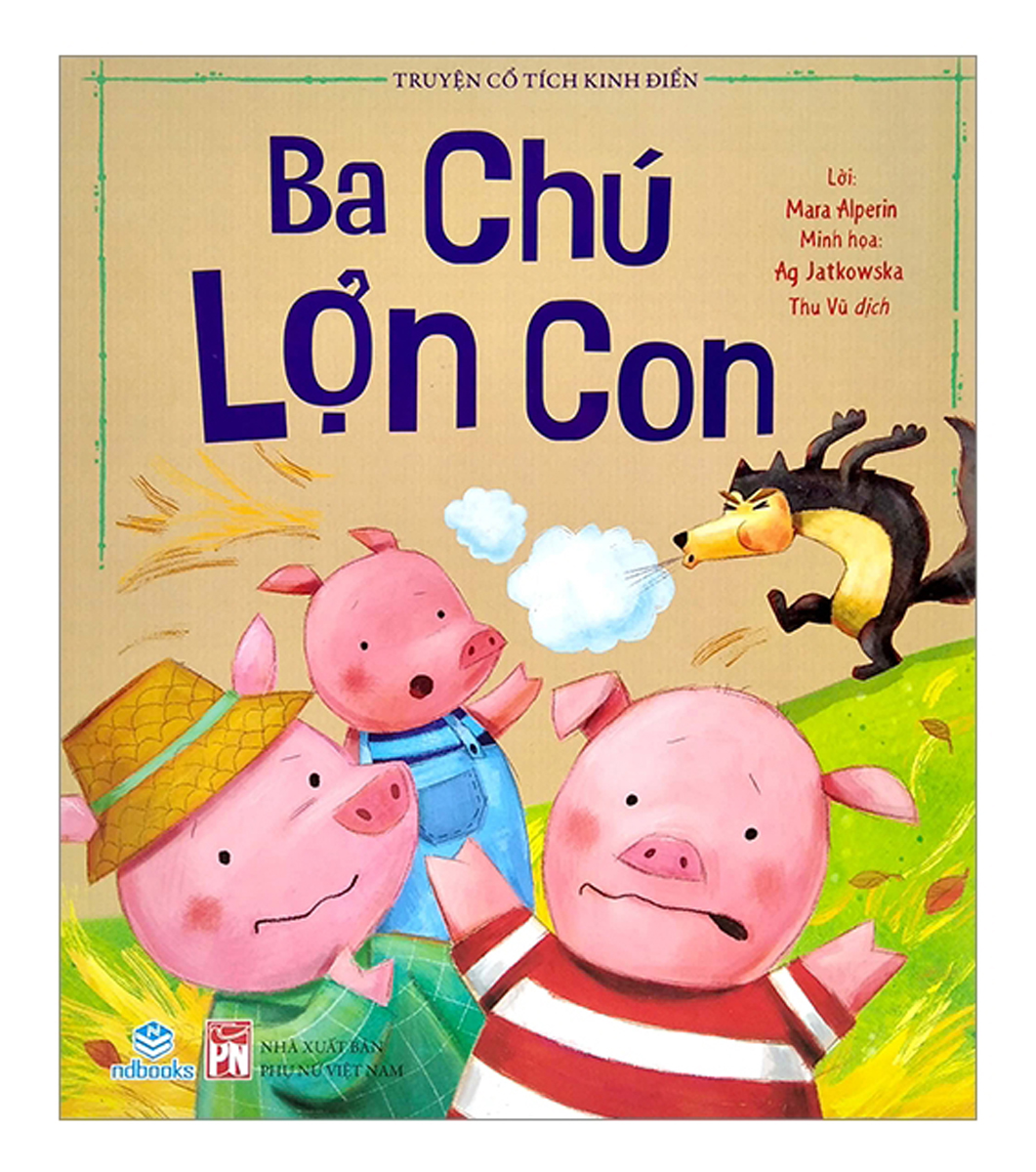 Truyện Cổ Tích Kinh Điển - Ba Chú Lợn Con (ND)