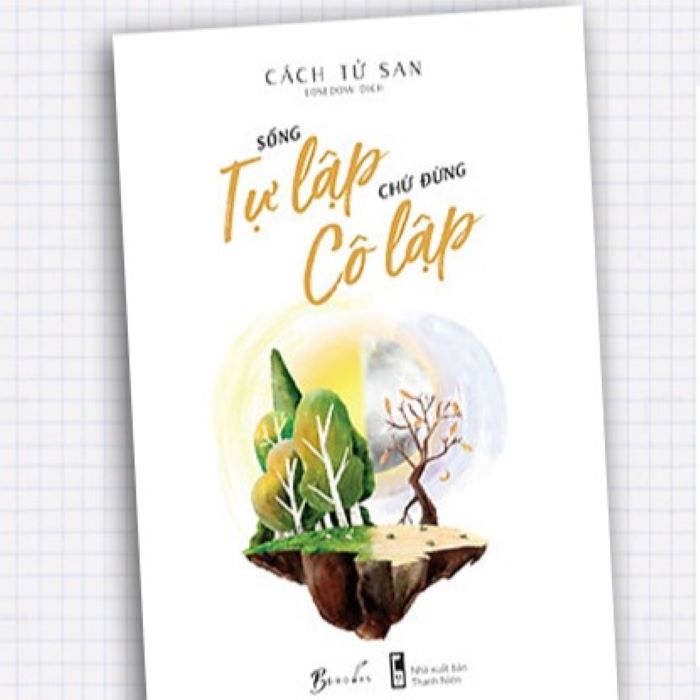 Sống Tự Lập Chứ Đừng Cô Lập